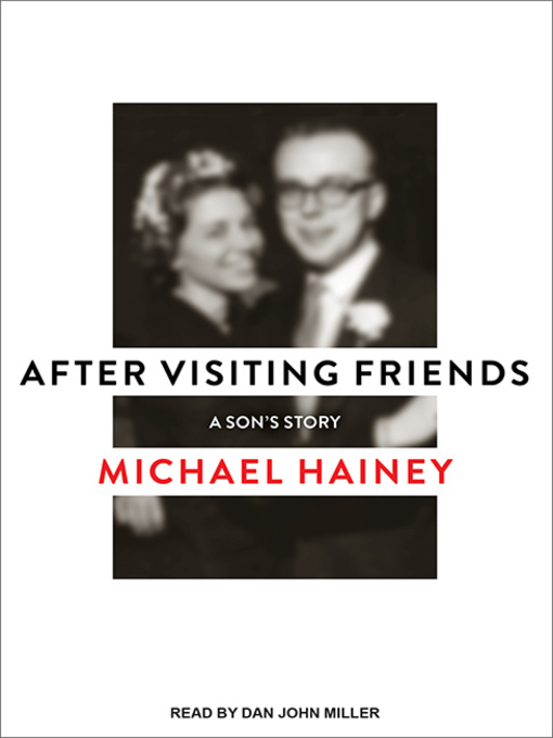 Title details for After Visiting Friends by Michael Hainey - Available